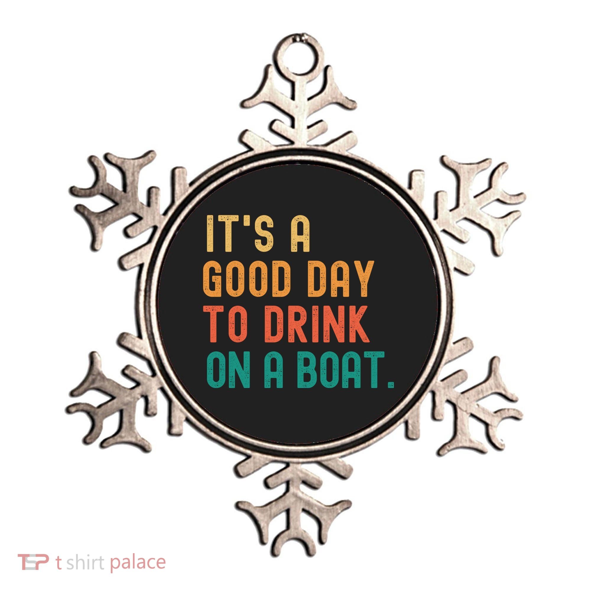 It's A Good Day To Drink On A Boat Ornament