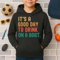 It's A Good Day To Drink On A Boat Kids Hoodie thumb 2