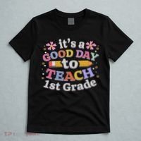 It's A Good Day To Teach 1st Grade, First Grade Teacher T-Shirt thumb 5