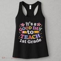 It's A Good Day To Teach 1st Grade, First Grade Teacher Women's Tank Top thumb 3