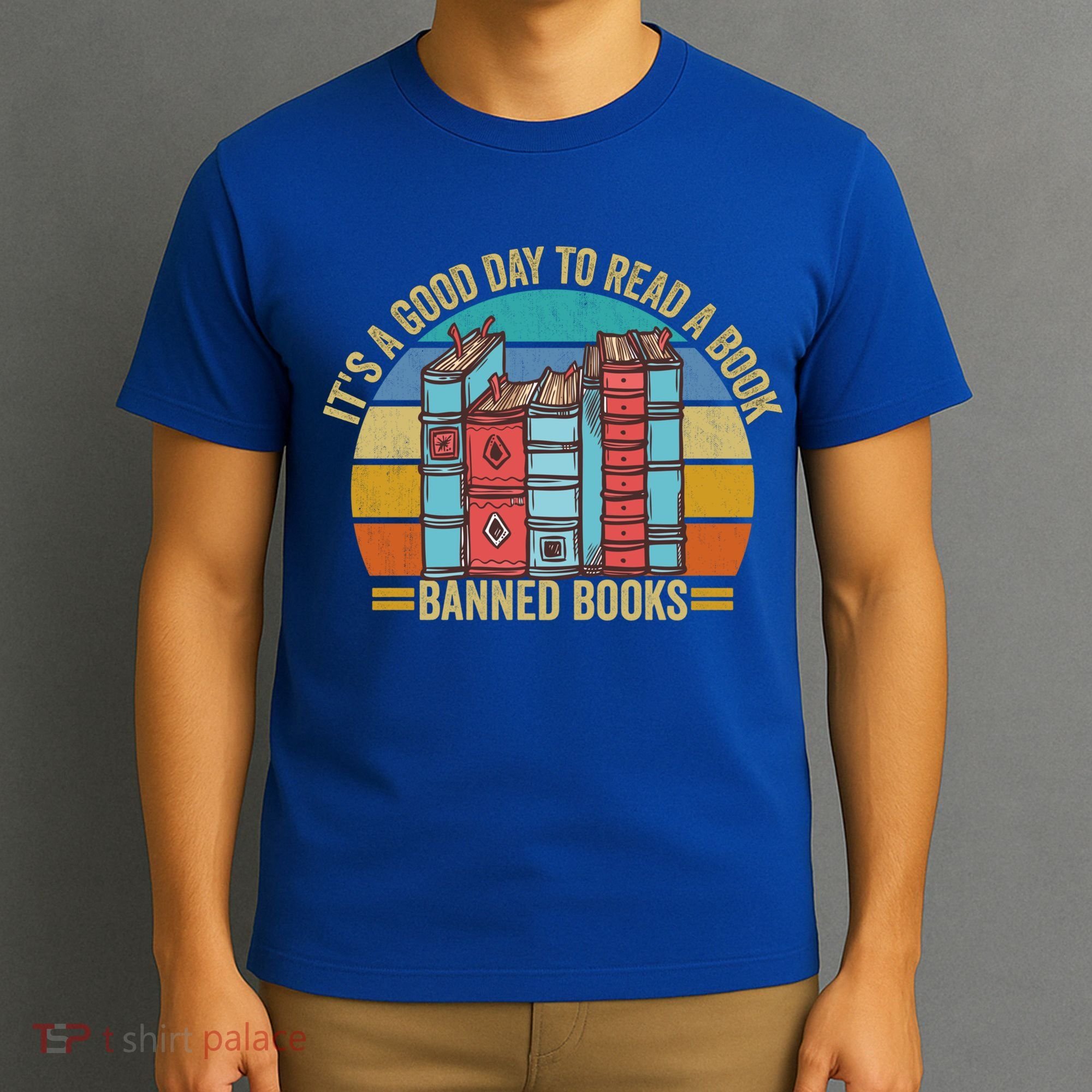 It's A Good Day To Read Banned Books Retro Vintage Great Gift T-Shirt