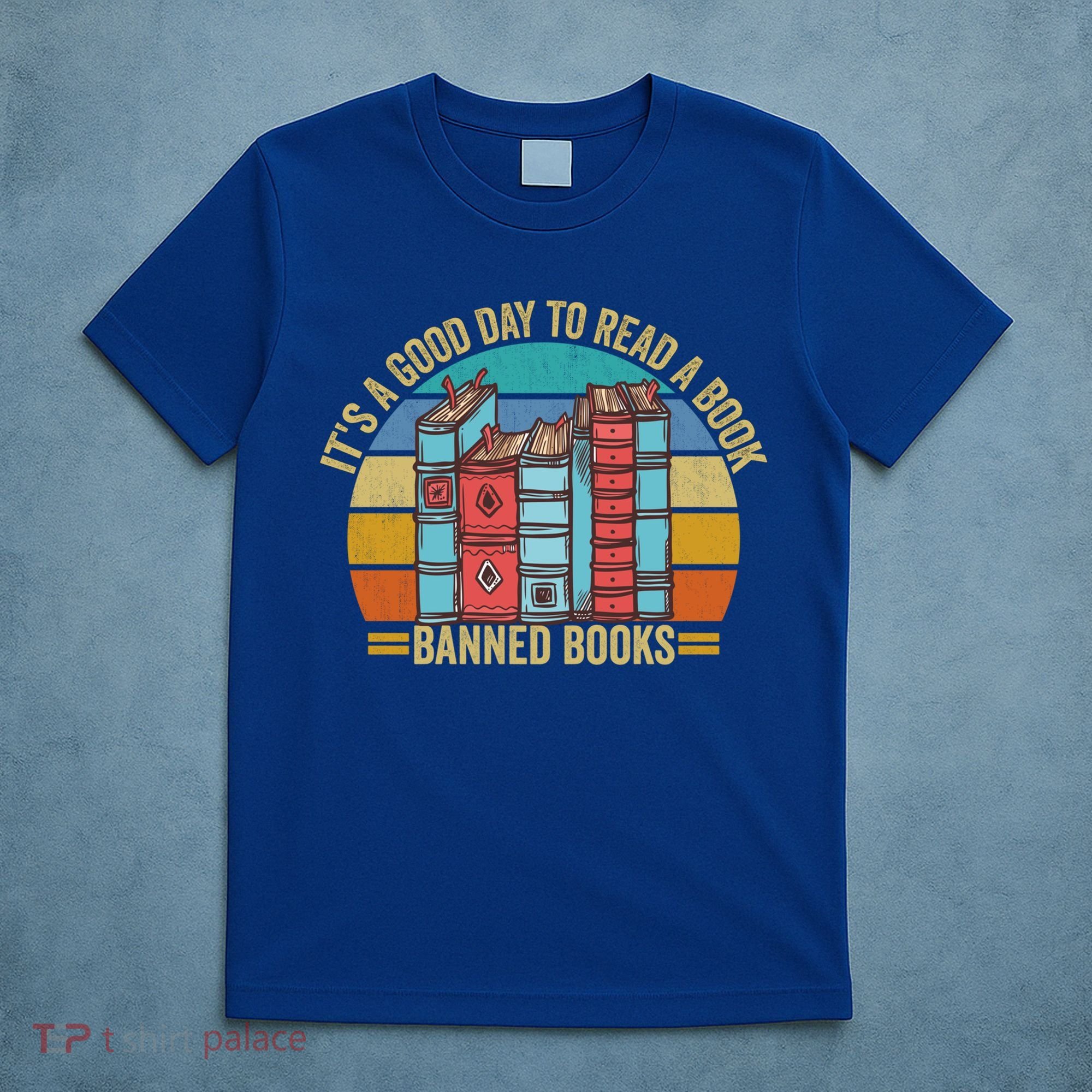 It's A Good Day To Read Banned Books Retro Vintage Great Gift T-Shirt