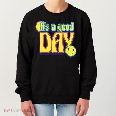 It's A Good Day Retro Positive Happy Women's Sweatshirt