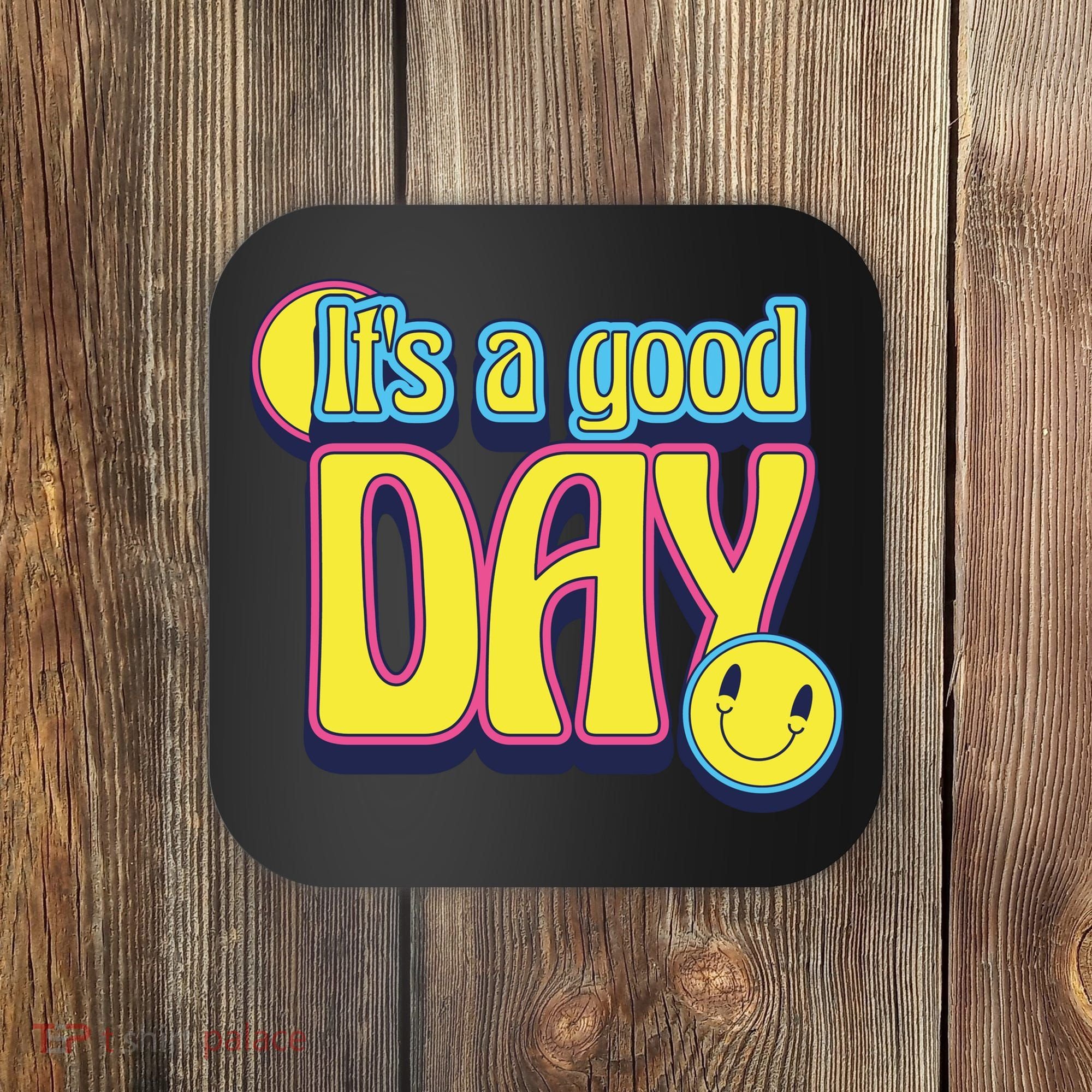 It's A Good Day Retro Positive Happy Coaster