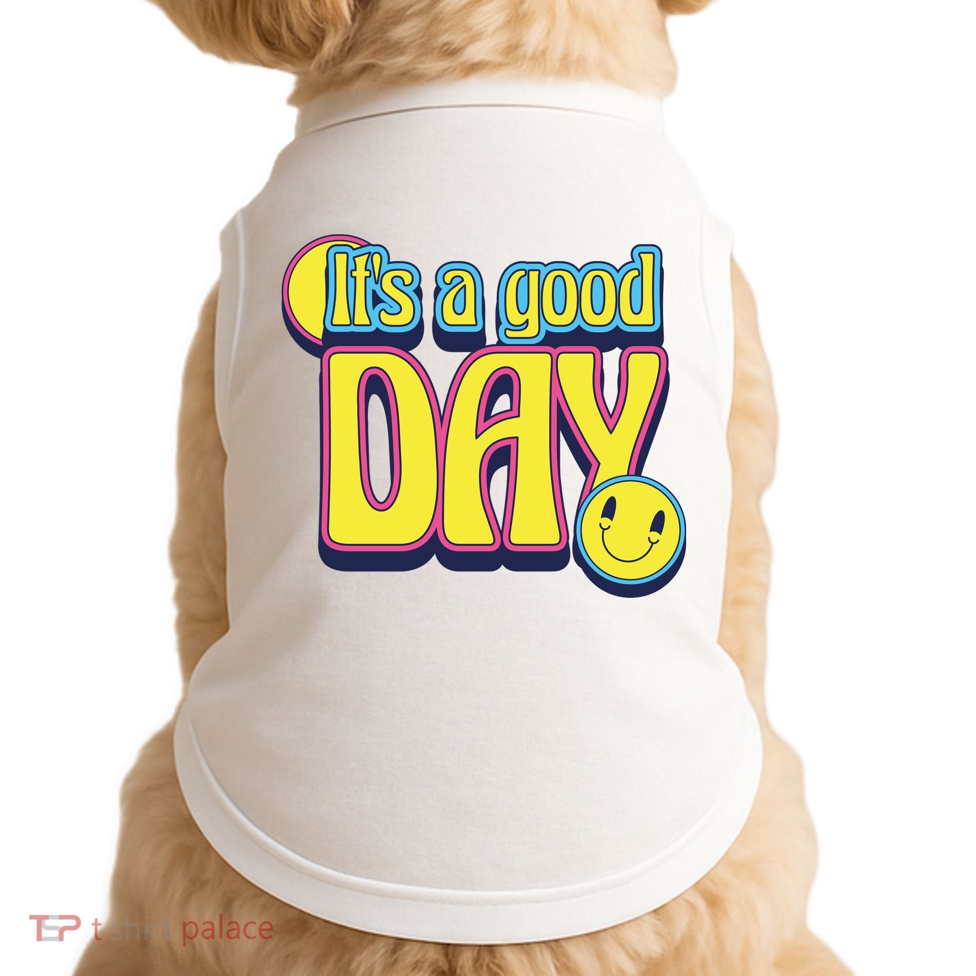 It's A Good Day Retro Positive Happy Doggie Tank