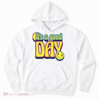 It's A Good Day Retro Positive Happy Hoodie