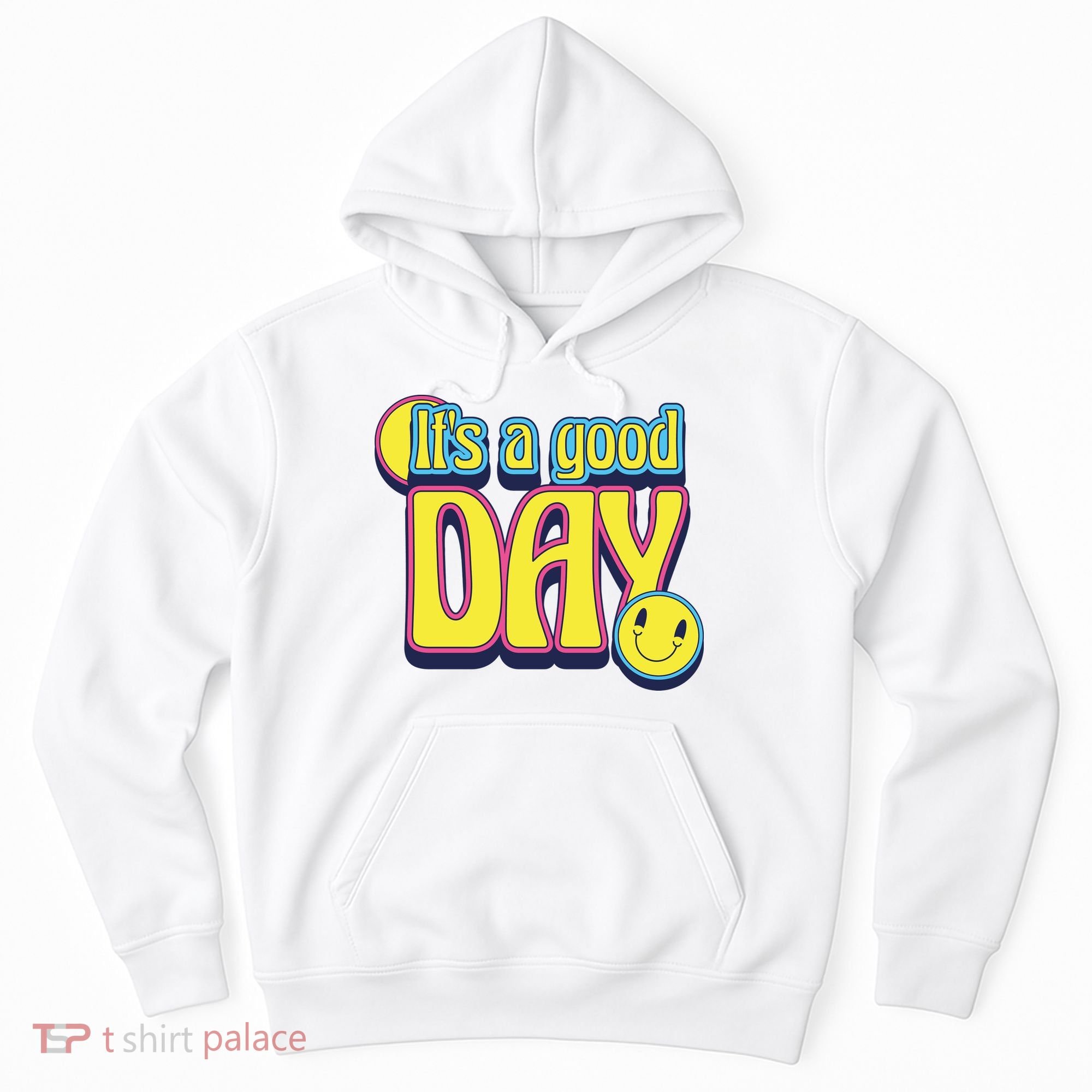 It's A Good Day Retro Positive Happy Hoodie