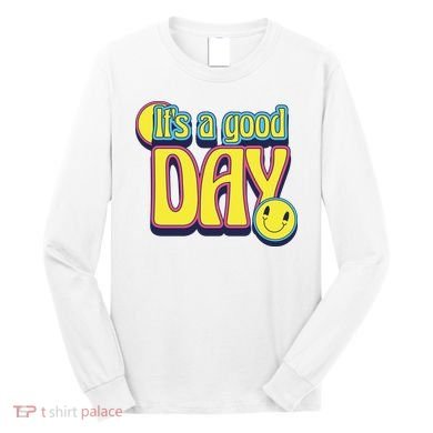 It's A Good Day Retro Positive Happy Long Sleeve Shirt