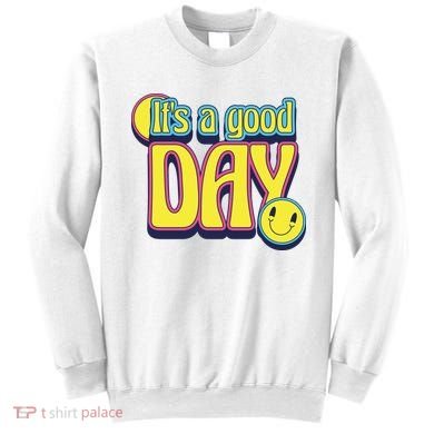 It's A Good Day Retro Positive Happy Sweatshirt