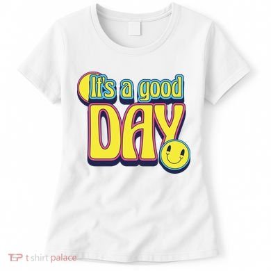 It's A Good Day Retro Positive Happy Women's T-Shirt