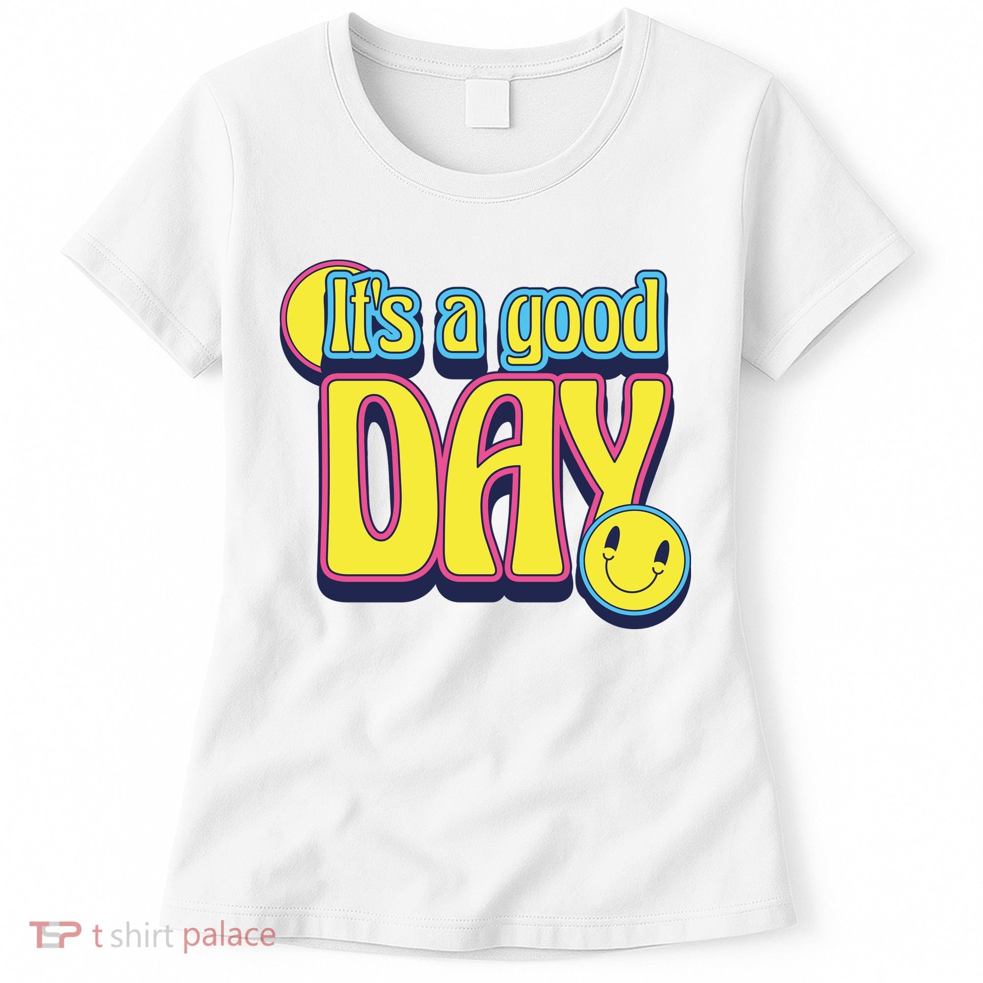 It's A Good Day Retro Positive Happy Women's T-Shirt