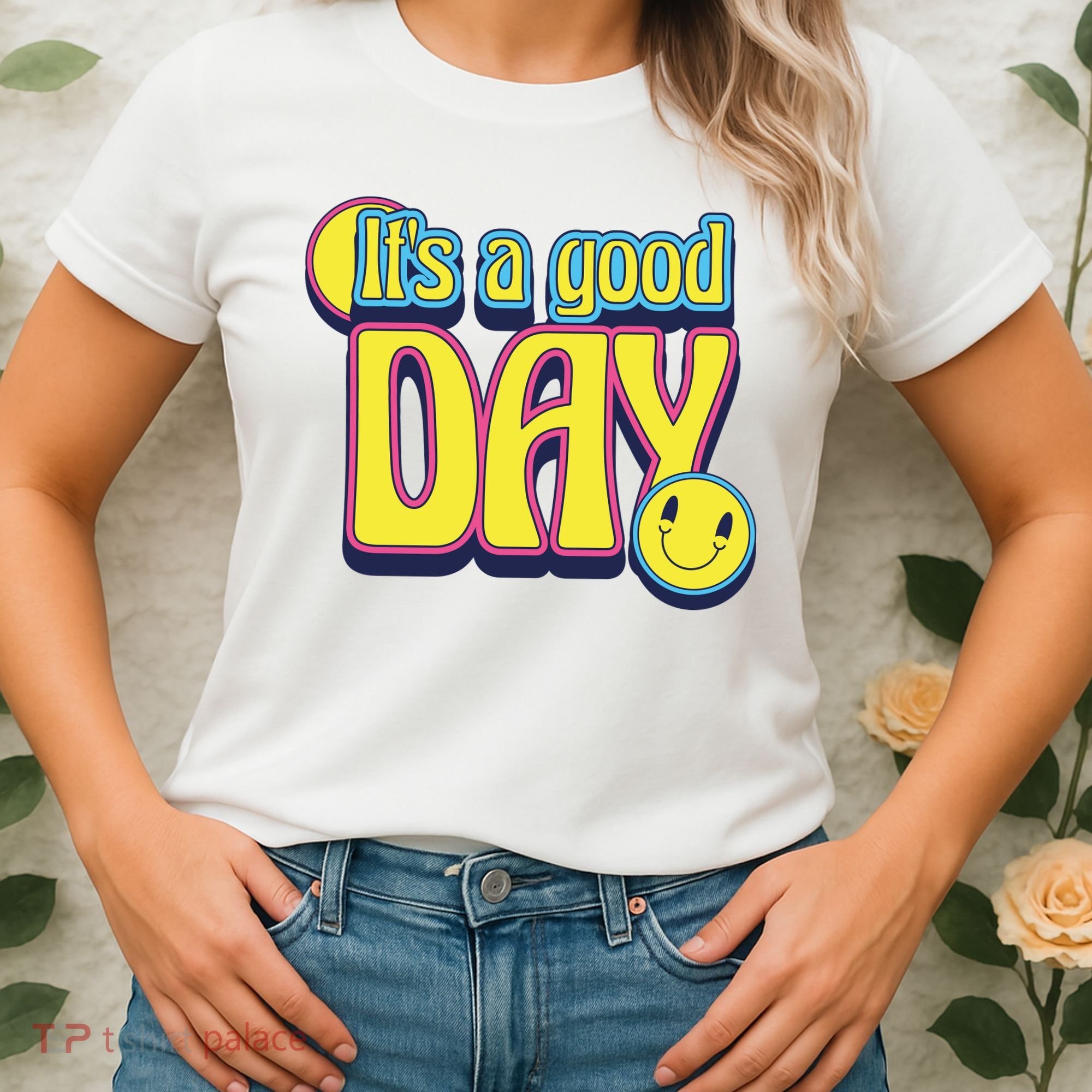 It's A Good Day Retro Positive Happy Women's T-Shirt