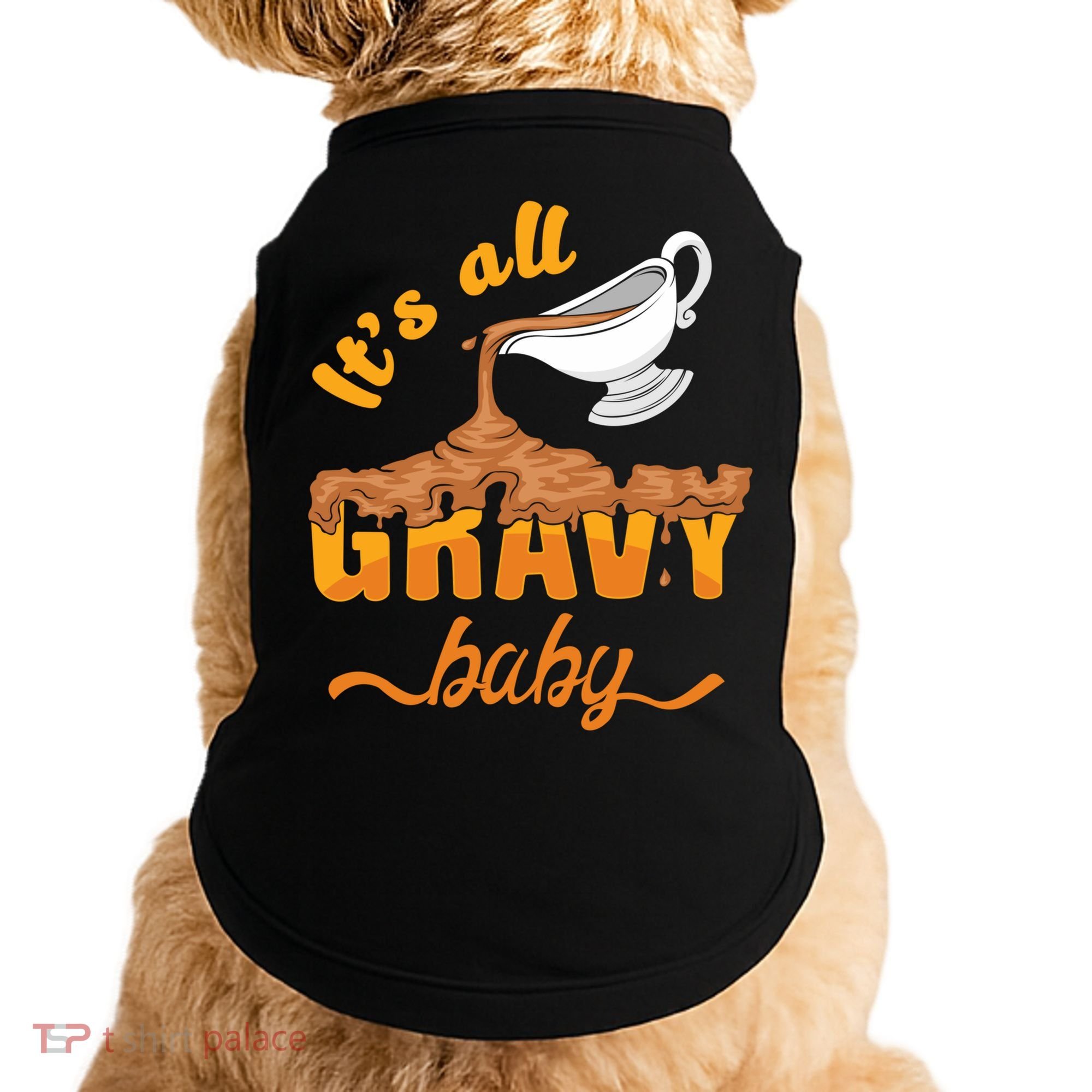 It's All Gravy Baby Funny Thanksgiving Dinner Gravy Boat Cute Gift Doggie Tank