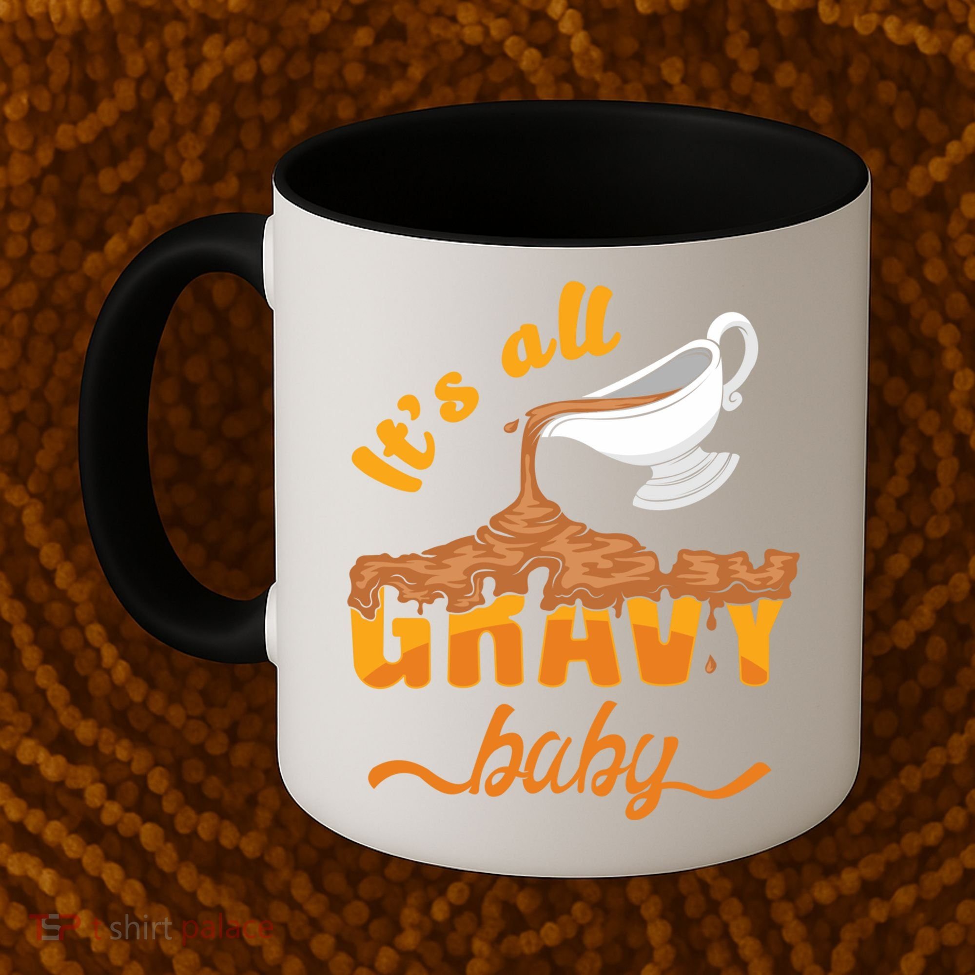 It's All Gravy Baby Funny Thanksgiving Dinner Gravy Boat Cute Gift Coffee Mug