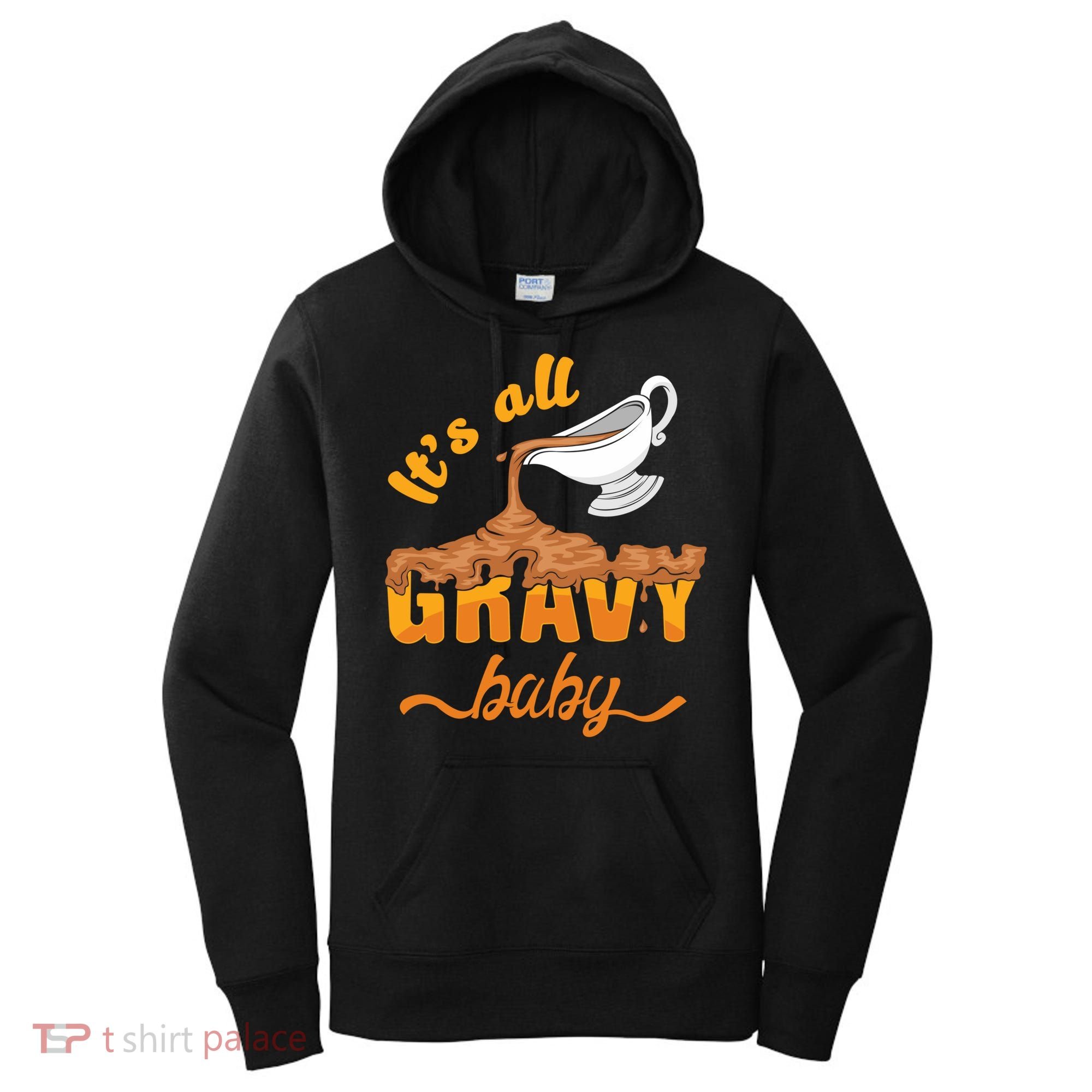 It's All Gravy Baby Funny Thanksgiving Dinner Gravy Boat Cute Gift Women's Hoodie