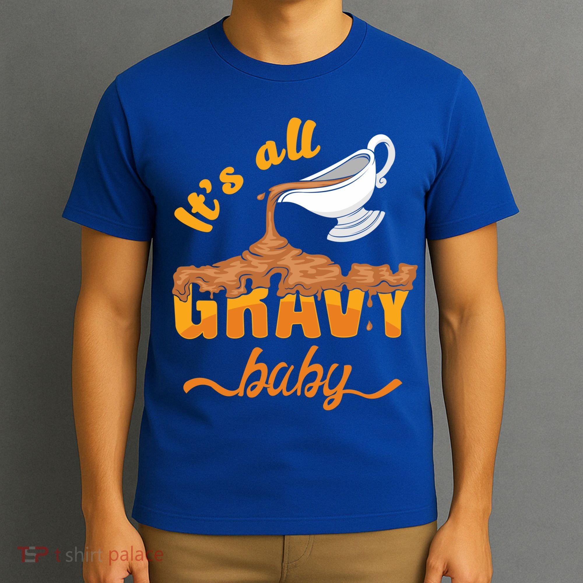 It's All Gravy Baby Funny Thanksgiving Dinner Gravy Boat Cute Gift T-Shirt