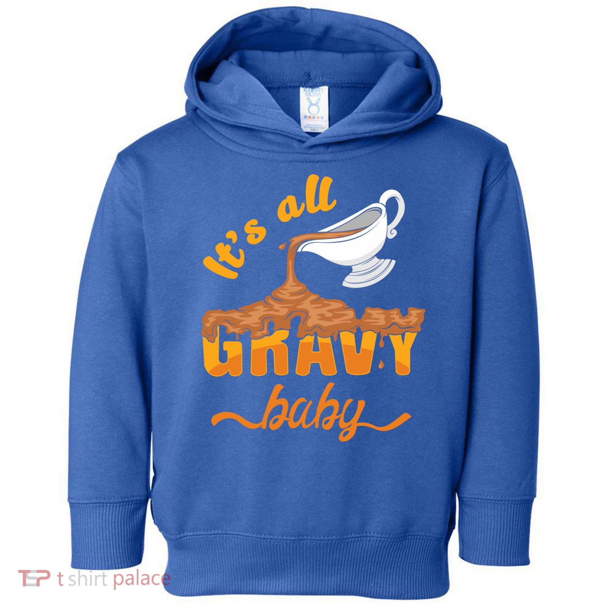 It's All Gravy Baby Funny Thanksgiving Dinner Gravy Boat Cute Gift Toddler Hoodie