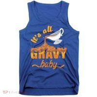 It's All Gravy Baby Funny Thanksgiving Dinner Gravy Boat Cute Gift Tank Top thumb 0