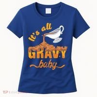 It's All Gravy Baby Funny Thanksgiving Dinner Gravy Boat Cute Gift Women's T-Shirt thumb 0