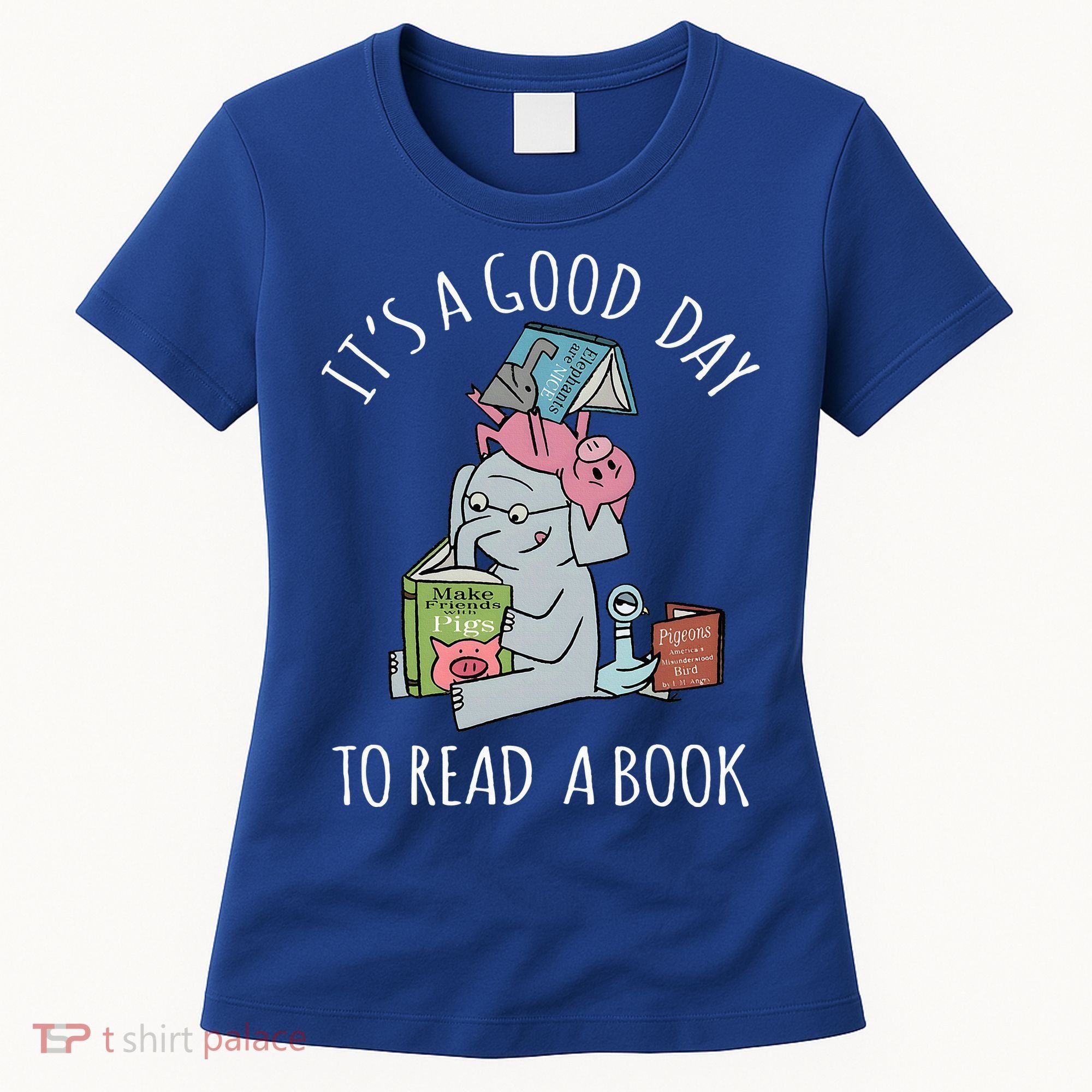 Its A Good Day To Read Book Lover Cute Pig And Elephant Women's T-Shirt