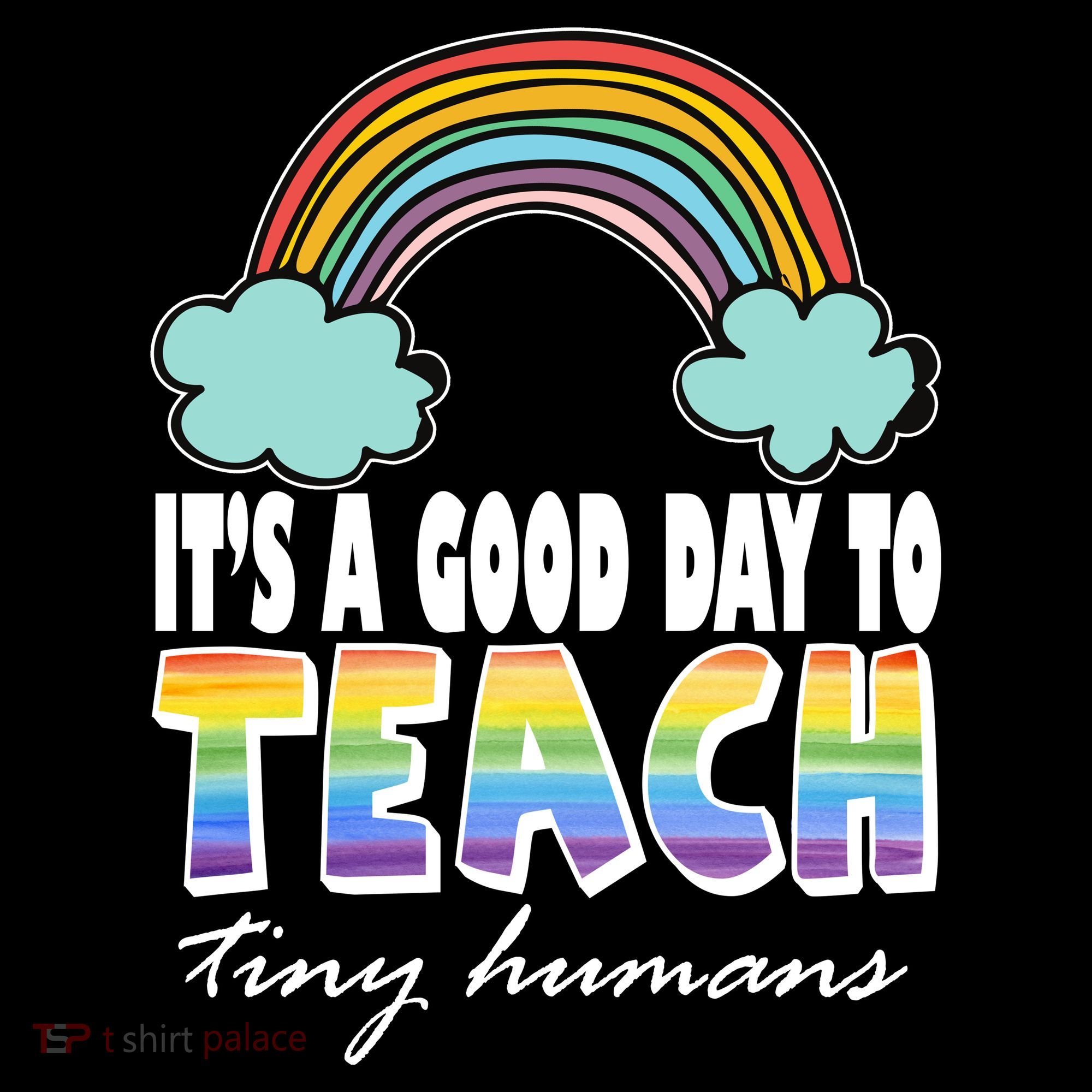 Its A Good Day TO Teach Tiny Humans Rainbow Tote Bag