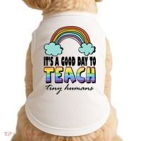 Its A Good Day TO Teach Tiny Humans Rainbow Doggie Tank thumb 0