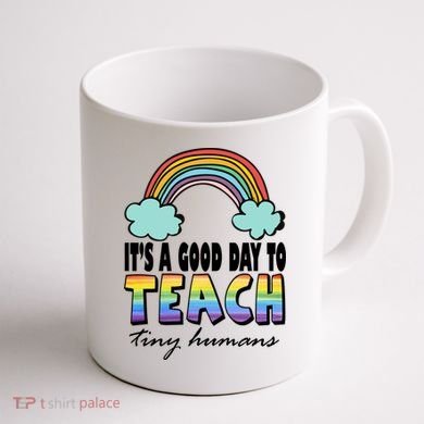 Its A Good Day TO Teach Tiny Humans Rainbow Coffee Mug back