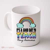 Its A Good Day TO Teach Tiny Humans Rainbow Coffee Mug thumb 0