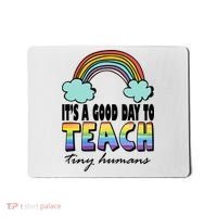 Its A Good Day TO Teach Tiny Humans Rainbow Mousepad thumb 0