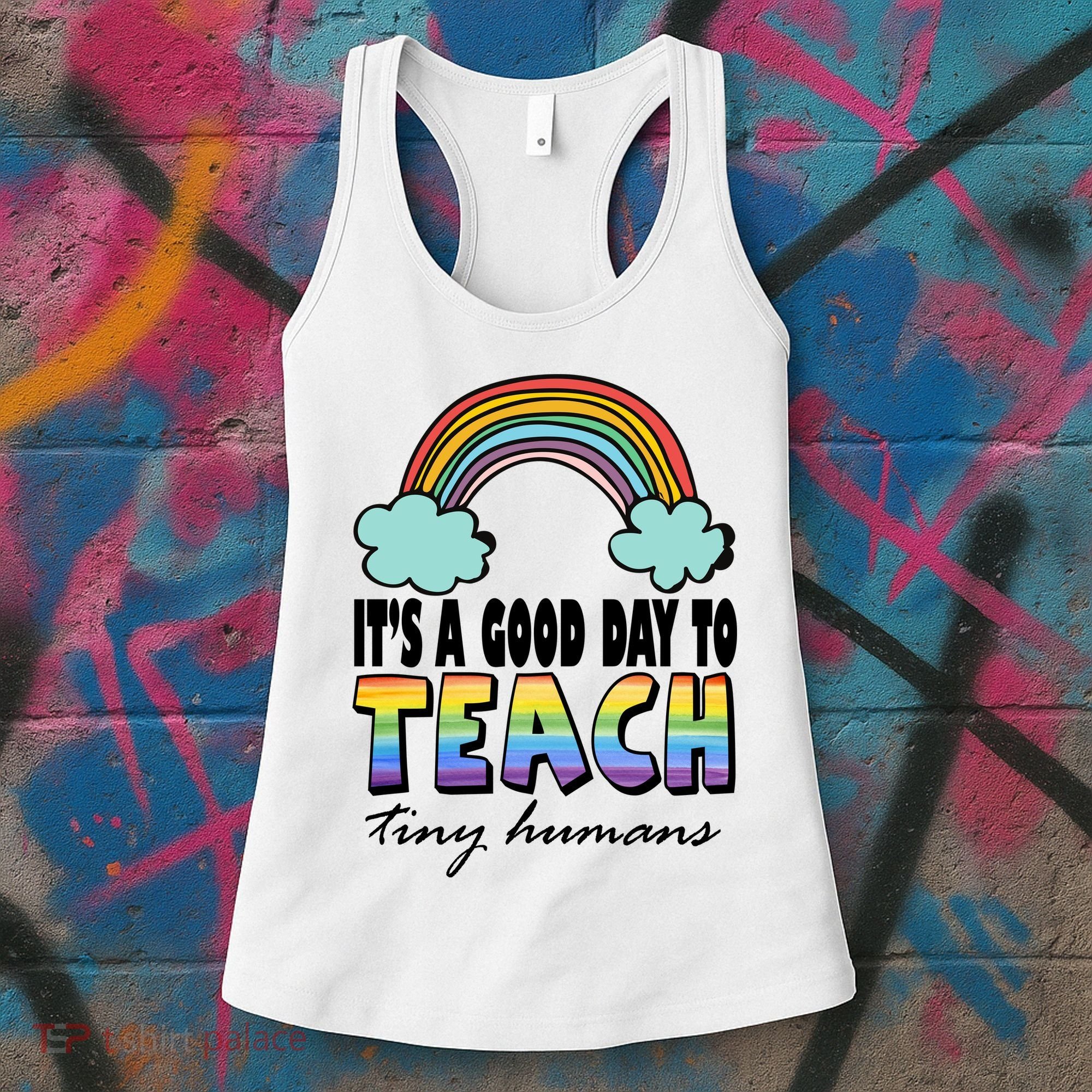 Its A Good Day TO Teach Tiny Humans Rainbow Women's Tank Top