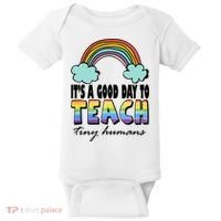 Its A Good Day TO Teach Tiny Humans Rainbow Baby Bodysuit thumb 0