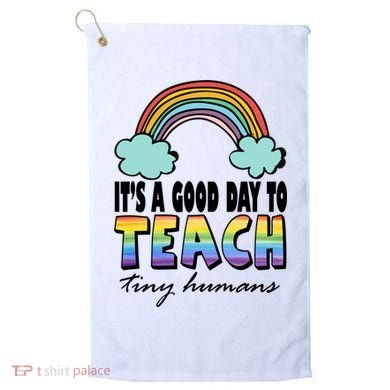 Its A Good Day TO Teach Tiny Humans Rainbow Golf Towel