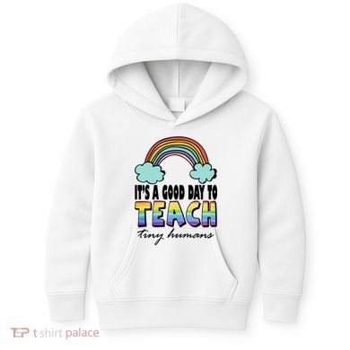 Its A Good Day TO Teach Tiny Humans Rainbow Kids Hoodie