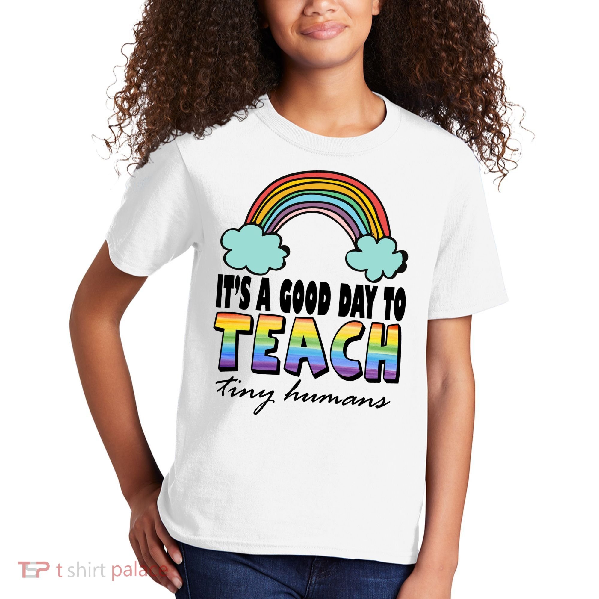 Its A Good Day TO Teach Tiny Humans Rainbow Kids T-Shirt