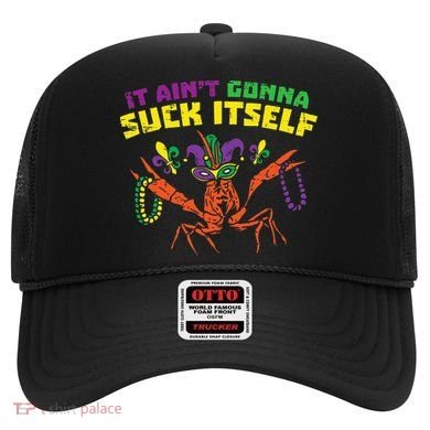 It Aint Gonna Suck Itself Crawfish Vintage Mardi Gras Hat