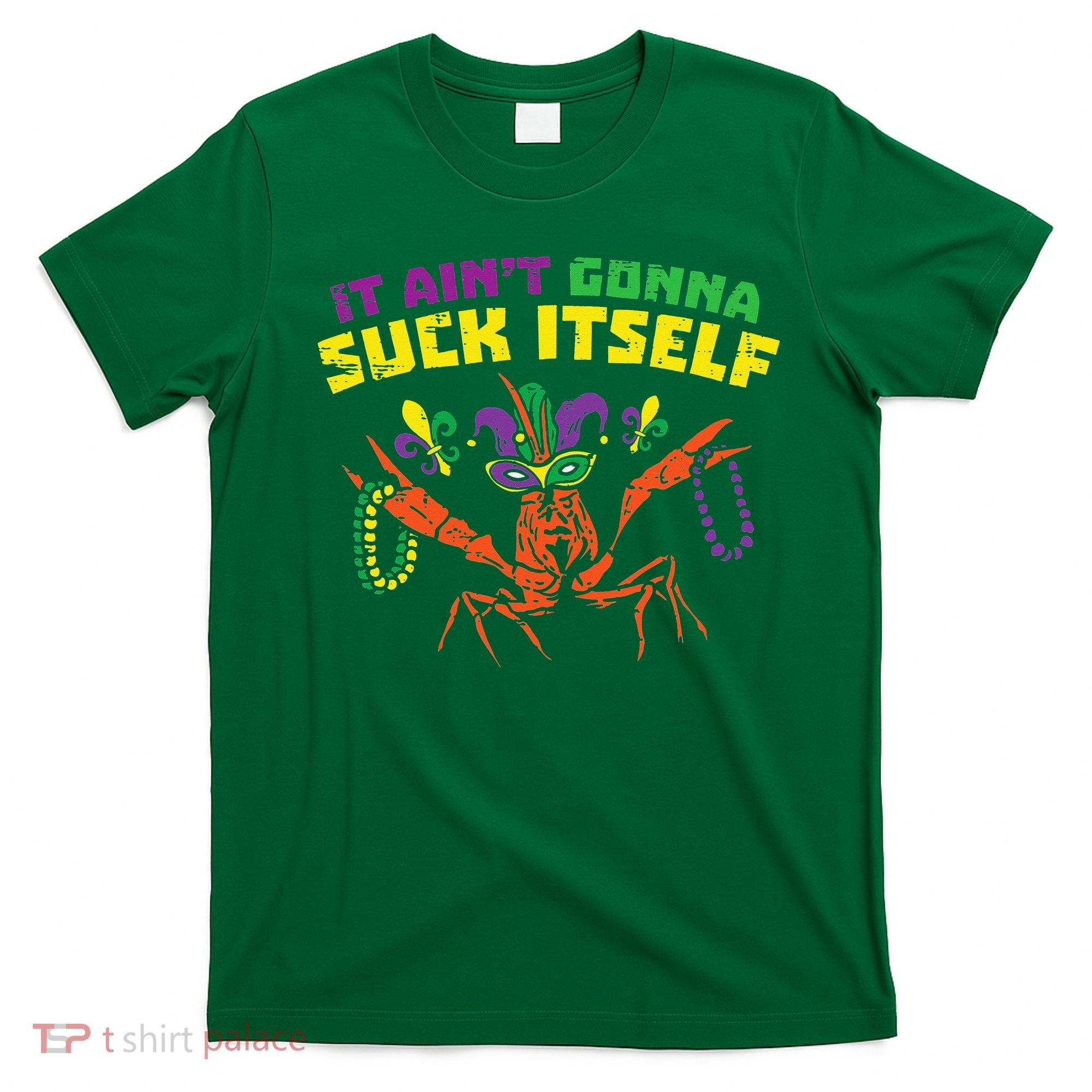 It Aint Gonna Suck Itself Crawfish Vintage Mardi Gras T-Shirt