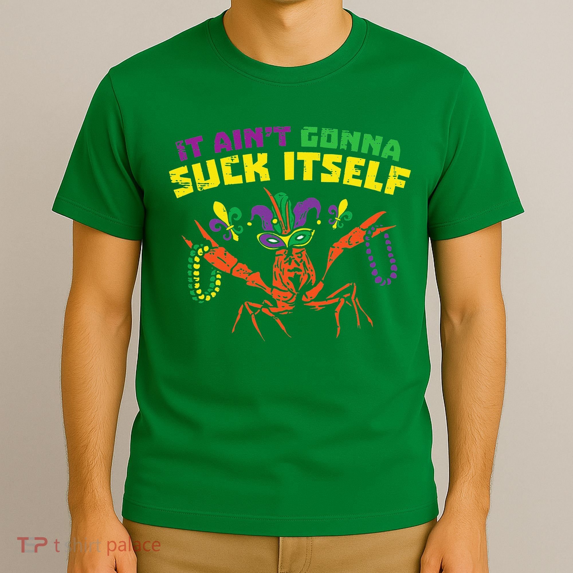 It Aint Gonna Suck Itself Crawfish Vintage Mardi Gras T-Shirt