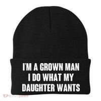 I'm A Grown Man I Do What My Daughter Wants Beanie thumb 0