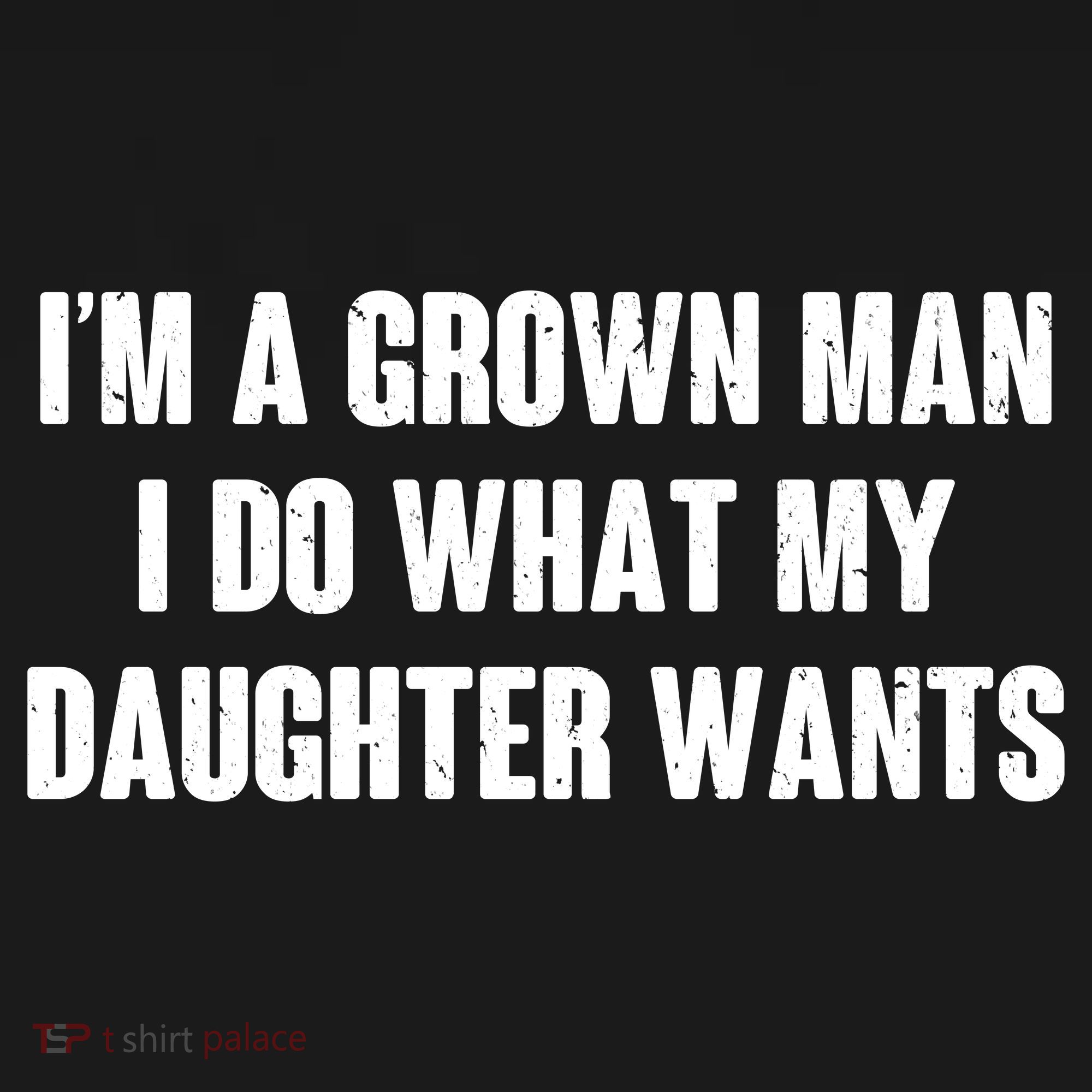 I'm A Grown Man I Do What My Daughter Wants Coaster