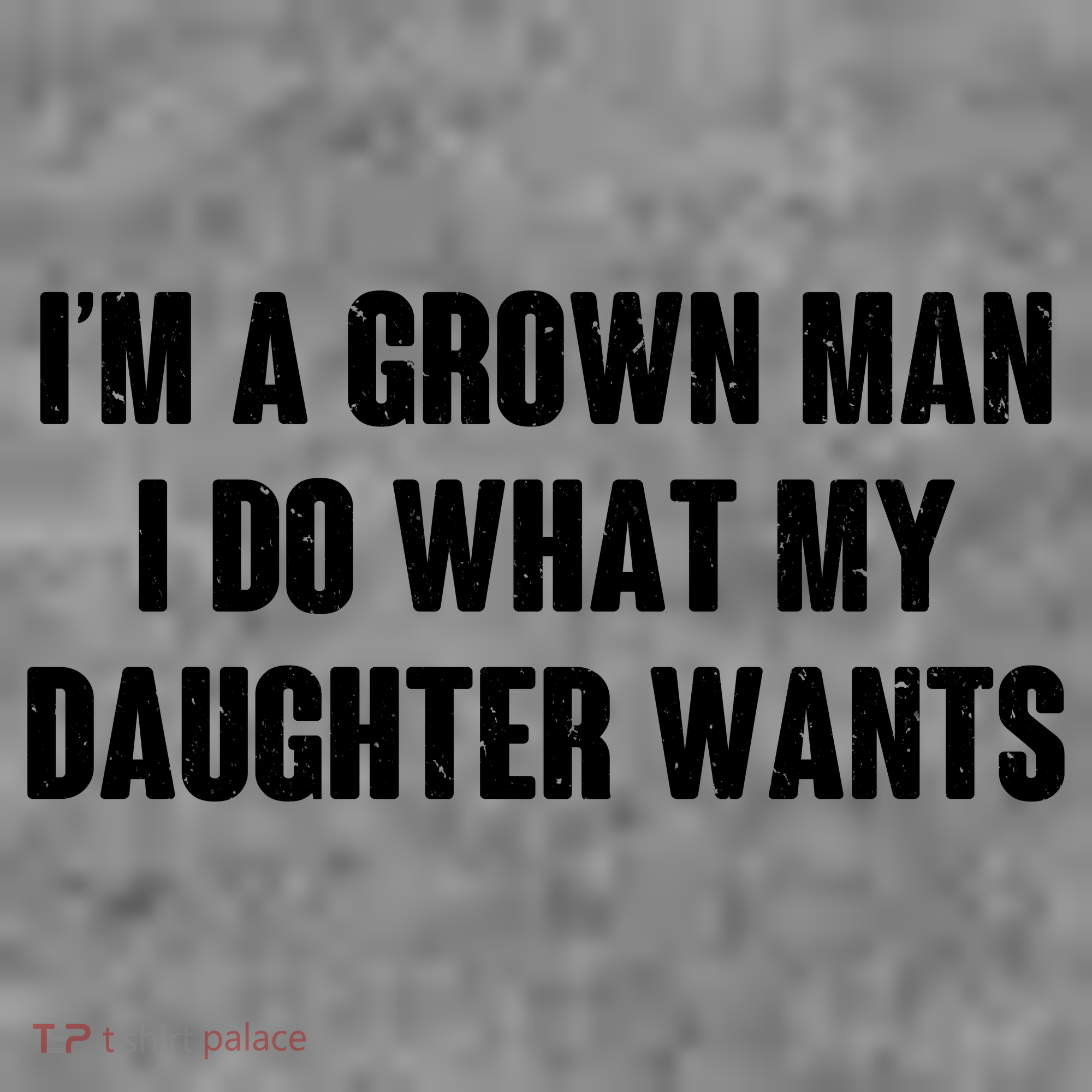 I'm A Grown Man I Do What My Daughter Wants Sweatshirt