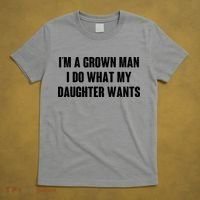 I'm A Grown Man I Do What My Daughter Wants T-Shirt thumb 5