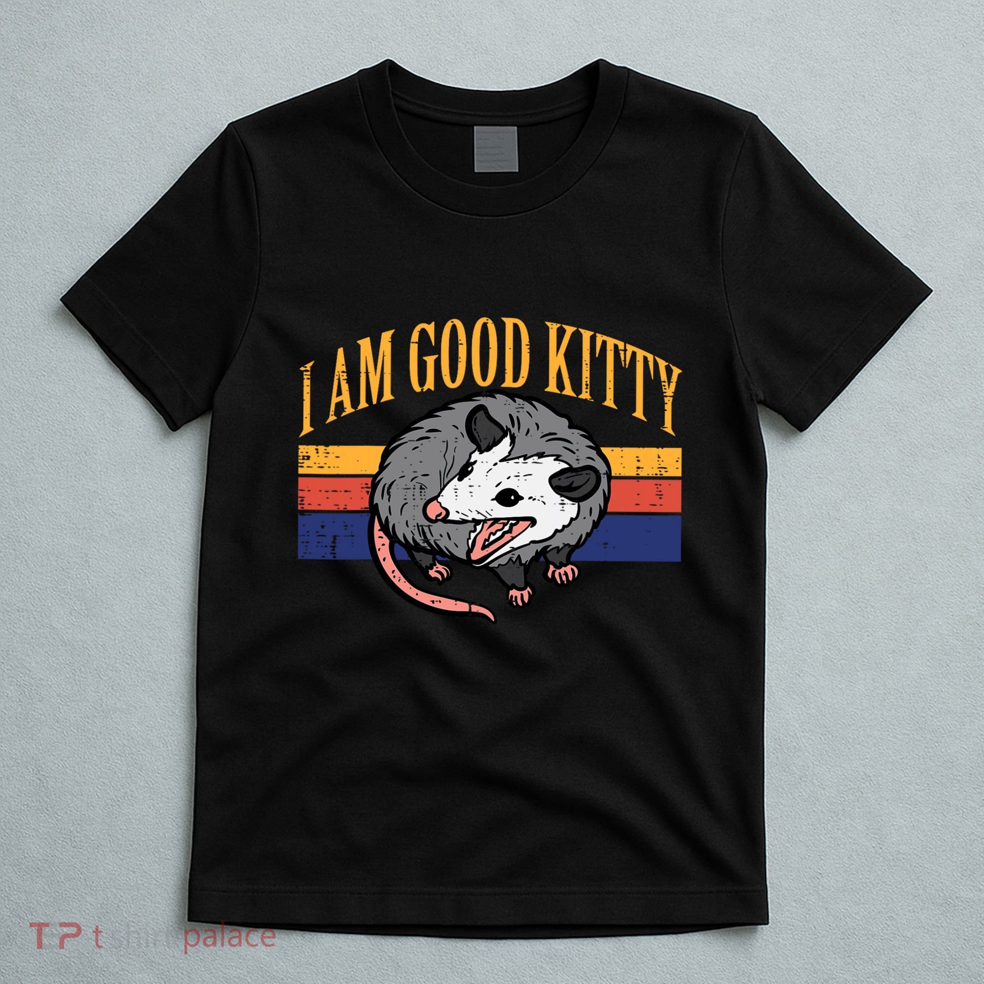 I Am Good Kitty Opossum Retro Possum Cat Pet T-Shirt