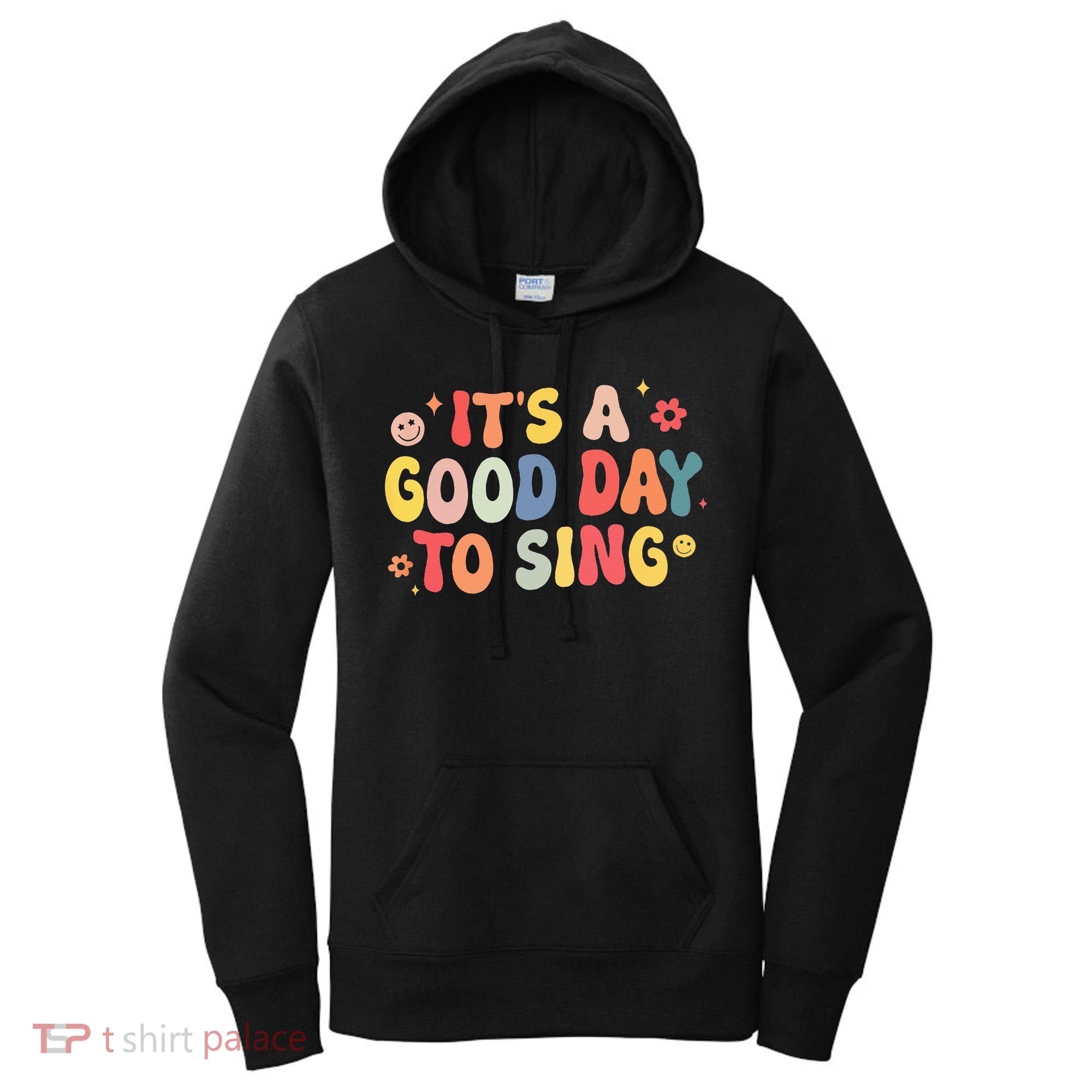 Its A Good Day To Sing Musician Band Music Teacher Women's Hoodie
