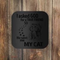 I Asked God For A True Friend So He Sent Me My Cat Coaster thumb 0