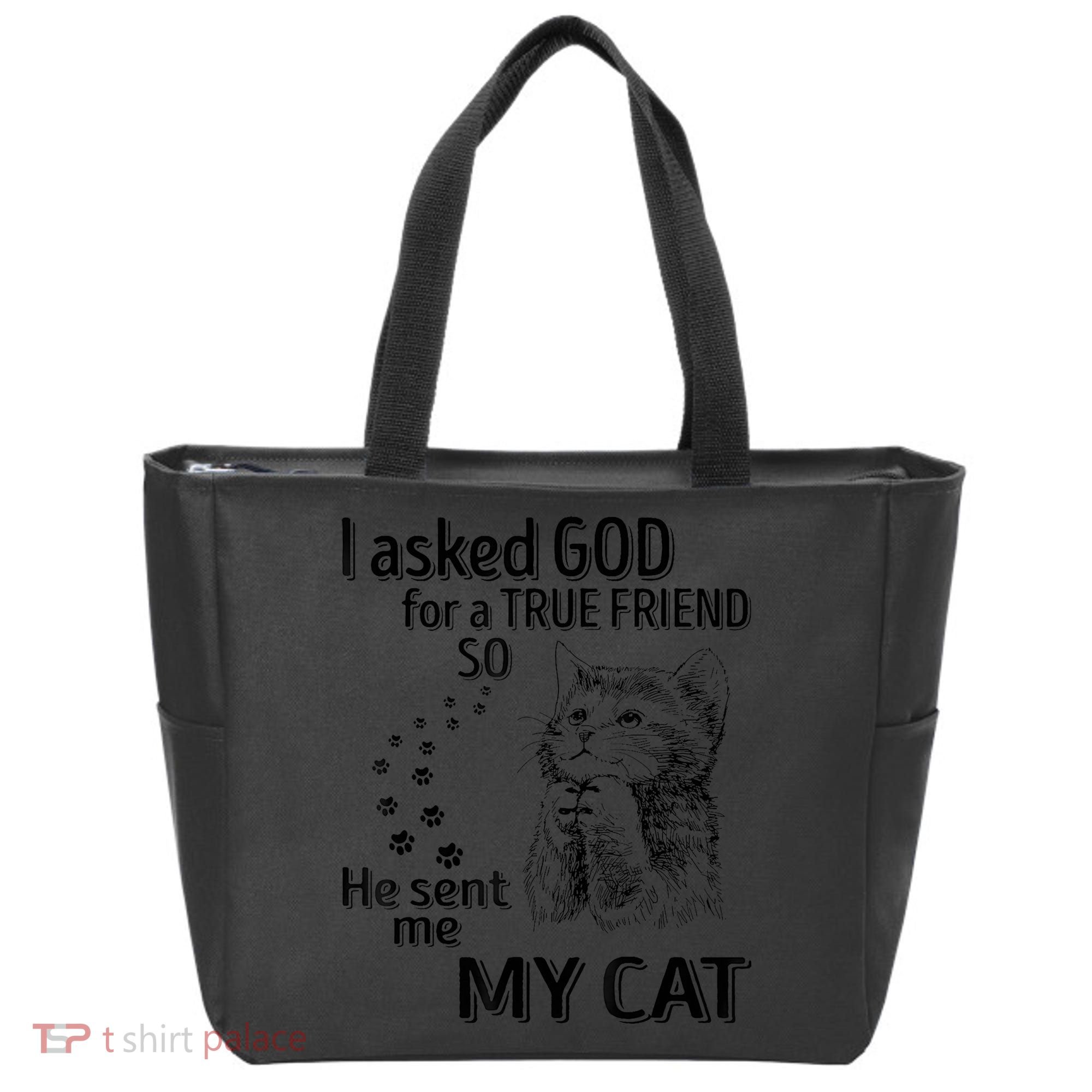 I Asked God For A True Friend So He Sent Me My Cat Tote Bag