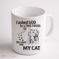 I Asked God For A True Friend So He Sent Me My Cat Coffee Mug thumb 1