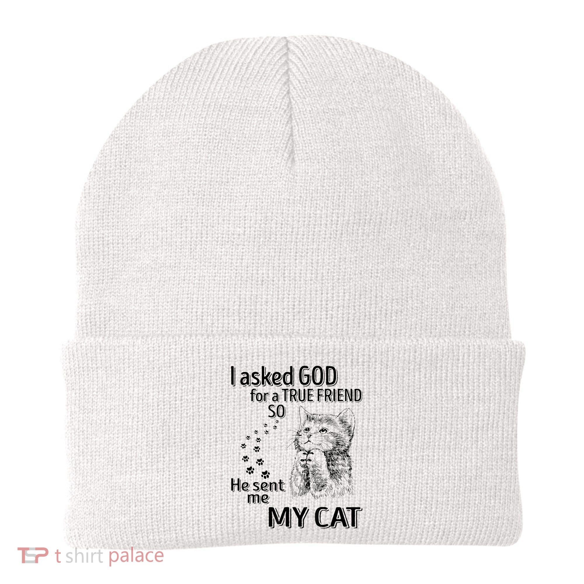 I Asked God For A True Friend So He Sent Me My Cat Beanie