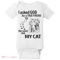 I Asked God For A True Friend So He Sent Me My Cat Baby Bodysuit thumb 0