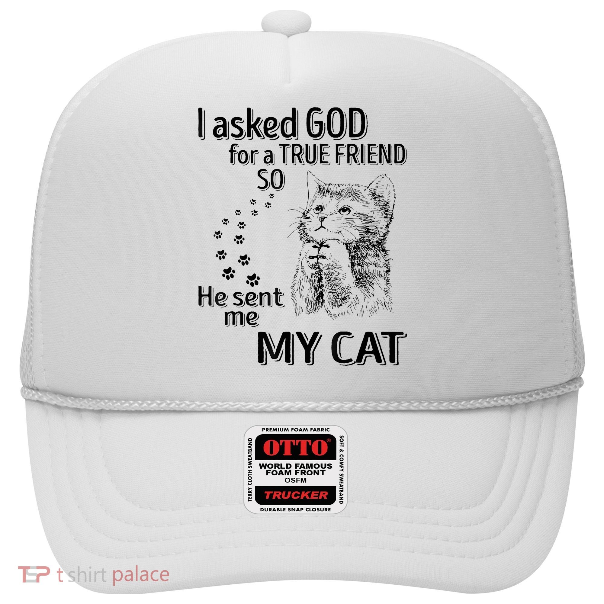 I Asked God For A True Friend So He Sent Me My Cat Hat