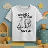 I Asked God For A True Friend So He Sent Me My Cat Toddler T-Shirt thumb 3
